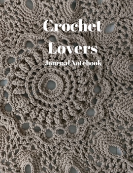 Paperback Crochet Lovers Journal Notebook: A4 Size with 200 Pages for recording your special events or thoughts. Ideal Gift. Includes Index Pages, Password Trac Book