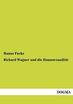 Paperback Richard Wagner und die Homosexualität [German] Book