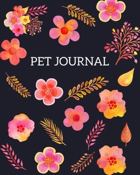 Paperback Pet Journal: Health Care Record Log Book, Medical Record & Vet Appointment Organizer, Pet Owners Gifts Book