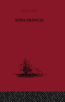 Hardcover Nova Francia: A Description of Acadia, 1606 Book