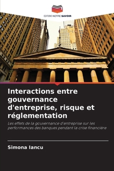 Paperback Interactions entre gouvernance d'entreprise, risque et réglementation [French] Book