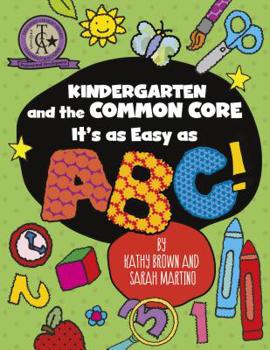 Paperback Kindergarten and the Common Core: It's as Easy as Abc! Book