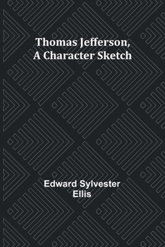 Paperback Thomas Jefferson, A Character Sketch Book
