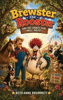 Brewster the Rooster and the County Fair Mill Heist