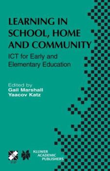 Hardcover Learning in School, Home and Community: ICT for Early and Elementary Education Book