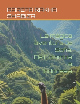 Paperback La mágica aventura de Sofía: De Colombia a Indonesia [Spanish] Book
