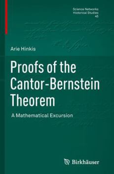 Paperback Proofs of the Cantor-Bernstein Theorem: A Mathematical Excursion Book