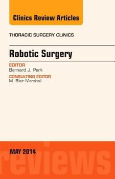 Hardcover Robotic Surgery, an Issue of Thoracic Surgery Clinics Book