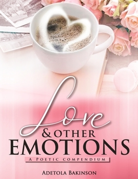 Paperback Love & Other Emotions: A Poetic Compedium Book