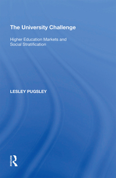 Paperback The University Challenge: Higher Education Markets and Social Stratification Book