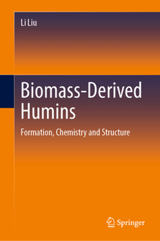 Hardcover Biomass-Derived Humins: Formation, Chemistry and Structure Book