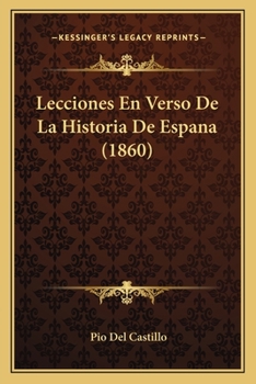 Paperback Lecciones En Verso De La Historia De Espana (1860) [Spanish] Book