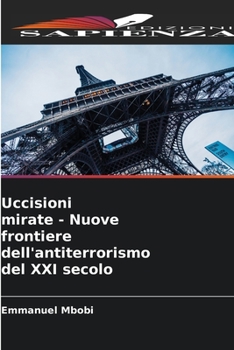 Paperback Uccisioni mirate - Nuove frontiere dell'antiterrorismo del XXI secolo [Italian] Book