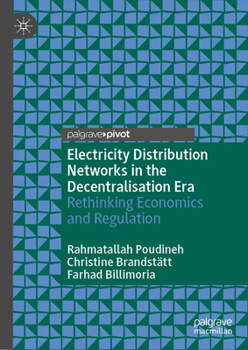 Hardcover Electricity Distribution Networks in the Decentralisation Era: Rethinking Economics and Regulation Book