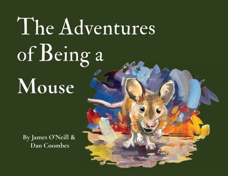 Paperback The Adventures of Being a Mouse Book