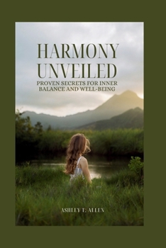 Paperback Harmony Unveiled: Proven Secrets for Inner Balance and Well-Being Book