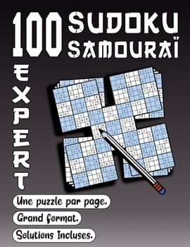 Paperback 100 SUDOKU Samouraï, Expert, Une Puzzle par page, Grand Format, Solutions Incluses: Grand Livre Sudoku adulte SAMOURAI Diabolique, 100 Grilles Gros Ca [French] Book