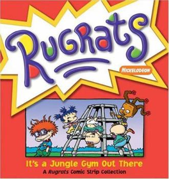 Rugrats: It's A Jungle Gym Out There (Rugrats (Andrews McMeel)) - Book  of the Rugrats