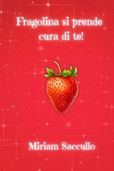 Paperback Fragolina si prende cura di te! [Italian] Book