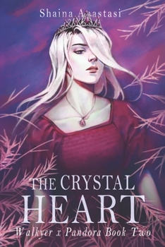 Paperback The Crystal Heart: Walkyer x Pandora Book Two Book