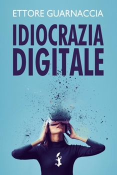 Paperback Idiocrazia Digitale [Italian] Book