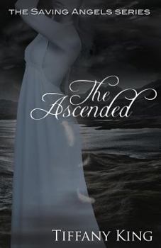 The Ascended - Book #3 of the Saving Angels