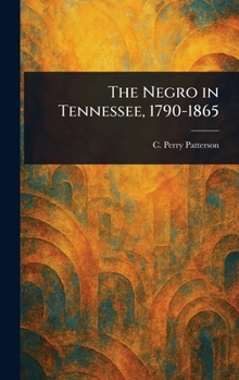Hardcover The Negro in Tennessee, 1790-1865 Book