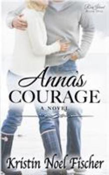 Anna's Courage - Book #1 of the Rose Island