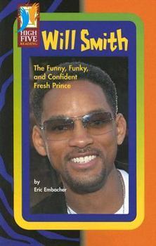 Will Smith: The Funny, Funky, and Confident Fresh Prince (High Five Reading)
