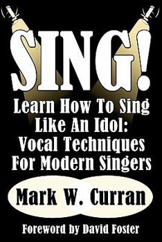 Paperback Sing! Learn How To Sing Like An Idol: Vocal Techniques For Modern Singers Book