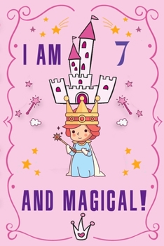 Paperback I am 7 and Magical: Cute Fairy Journal Happy Birthday Gift And Sketchbook For 7 Year Old Girls, space for writing and drawing, positive sa Book