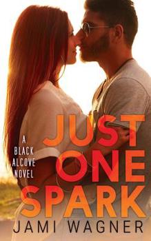Just One Spark: A Black Alcove Novel - Book #5 of the Black Alcove
