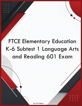 Paperback FTCE Elementary Education K-6 Subtest 1 Language Arts and Reading 601 Exam Book