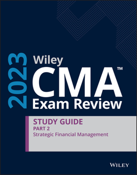Paperback Wiley CMA Exam Review 2023 Study Guide Part 2: Strategic Financial Management Book
