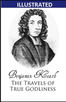 The Travels of True Godliness Illustrated