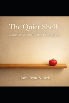 The Quiet Shelf: A Story About What We Stop Throwing Away