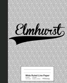 Paperback Wide Ruled Line Paper: ELMHURST Notebook Book