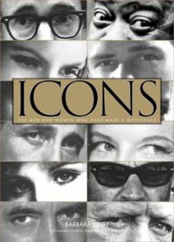 Hardcover Icons: 200 Men and Women Who Have Made a Difference Book