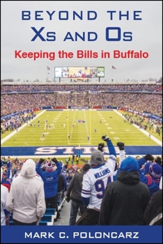Beyond the XS and OS: The Story Behind Getting a New Stadium Lease for the Buffalo Bills and Keeping the Team in Buffalo
