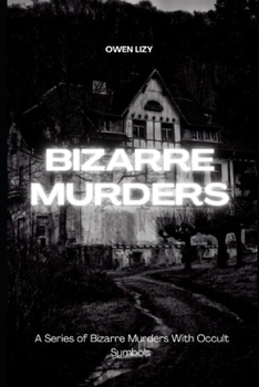 Paperback Bizarre Murders: A Series Of Bizarre Murders With Occult Symbols. [Large Print] Book