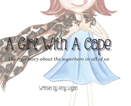 Hardcover A Girl With A Cape: The true story about the superhero in all of us Book