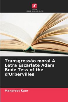 Paperback Transgressão moral A Letra Escarlate Adam Bede Tess of the d'Urbervilles [Portuguese] Book