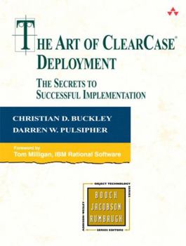 The Art of ClearCase(R) Deployment: The Secrets to Successful Implementation (The Addison-Wesley Object Technology Series) - Book  of the Addison-Wesley Object Technology Series
