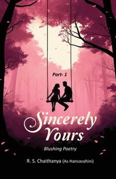 Sincerely Yours: Blushing Poetry-Part I
