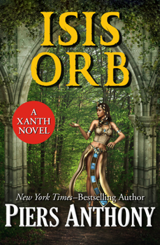 Isis Orb - Book #40 of the Xanth