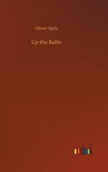 Up the Baltic - Book #1 of the Young America Abroad (Second Series)
