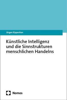 Paperback Kunstliche Intelligenz Und Die Sinnstrukturen Menschlichen Handelns [German] Book