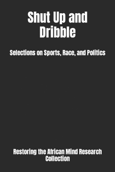 Paperback Shut Up and Dribble: Selections on Sports, Race, and Politics Book