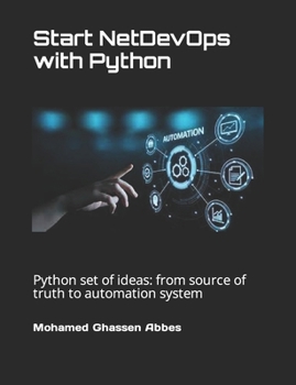 Paperback Start NetDevOps with Python: Python set of ideas: from source of truth to automation system Book