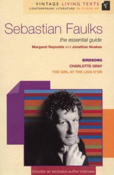 Paperback Sebastian Faulks: The Essential Guide to Contemporary Literature: Birdsong/Charlotte Gray/The Girl at the Lion d'Or Book